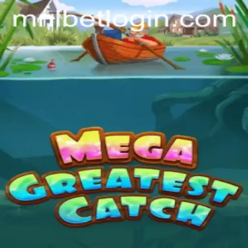 MegaGreatestCatch: Dive into the Ultimate Gaming Experience with MNLBET